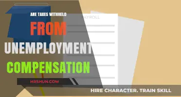 Understanding Unemployment Compensation: Are Taxes Withheld?