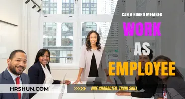 Exploring Dual Roles: Can a Board Member Serve as an Employee?