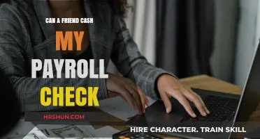 Can a Friend Cash My Payroll Check? Exploring the Options