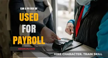 Exploring Payroll Options: The Viability of Using a PO Box