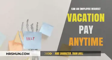 Understanding Vacation Pay: When Can Employees Request It?