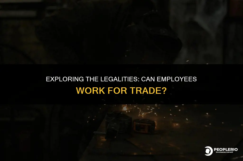 can an employee work for trade