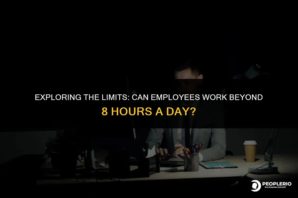 can an employee work more than 8 hours a day