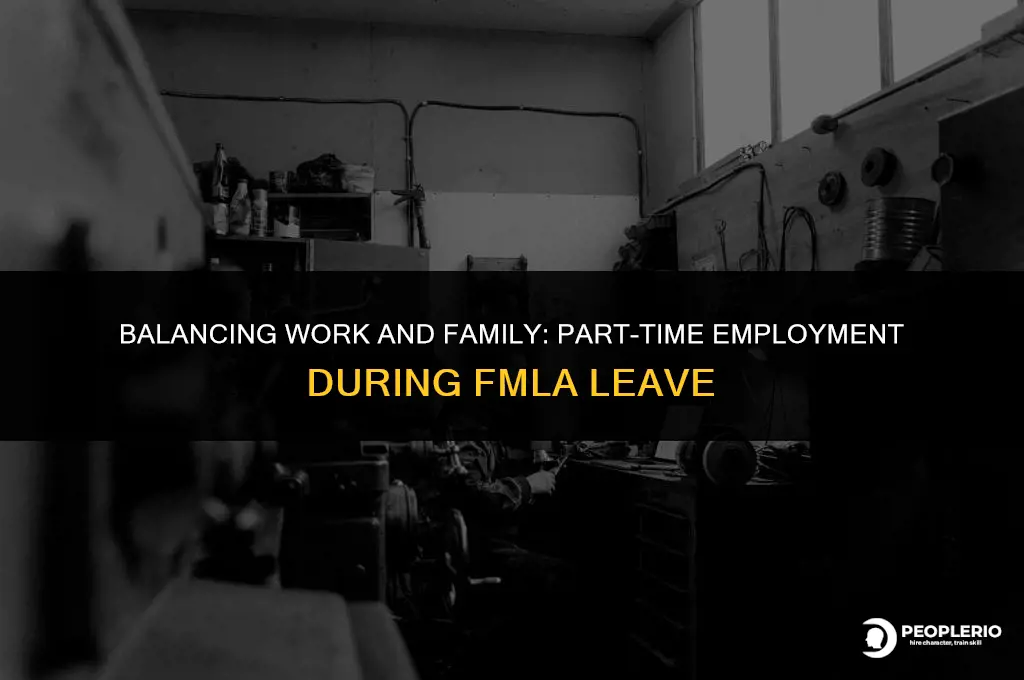 can an employee work part time while on fmla