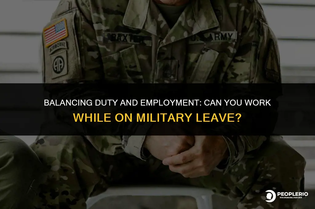 can an employee work while on military leave