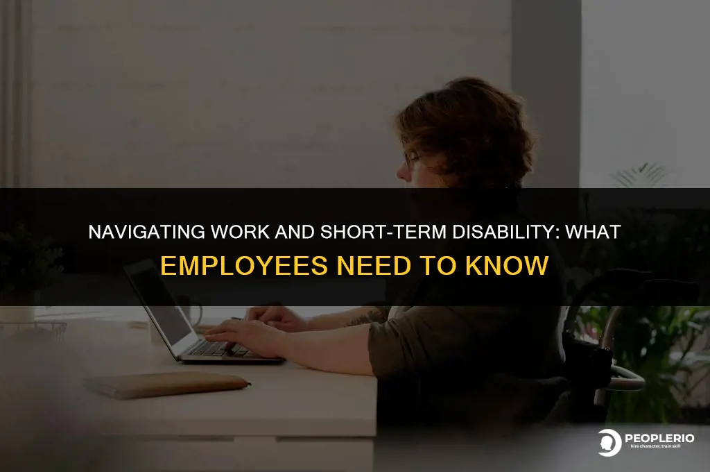 can an employee work while on short term disability