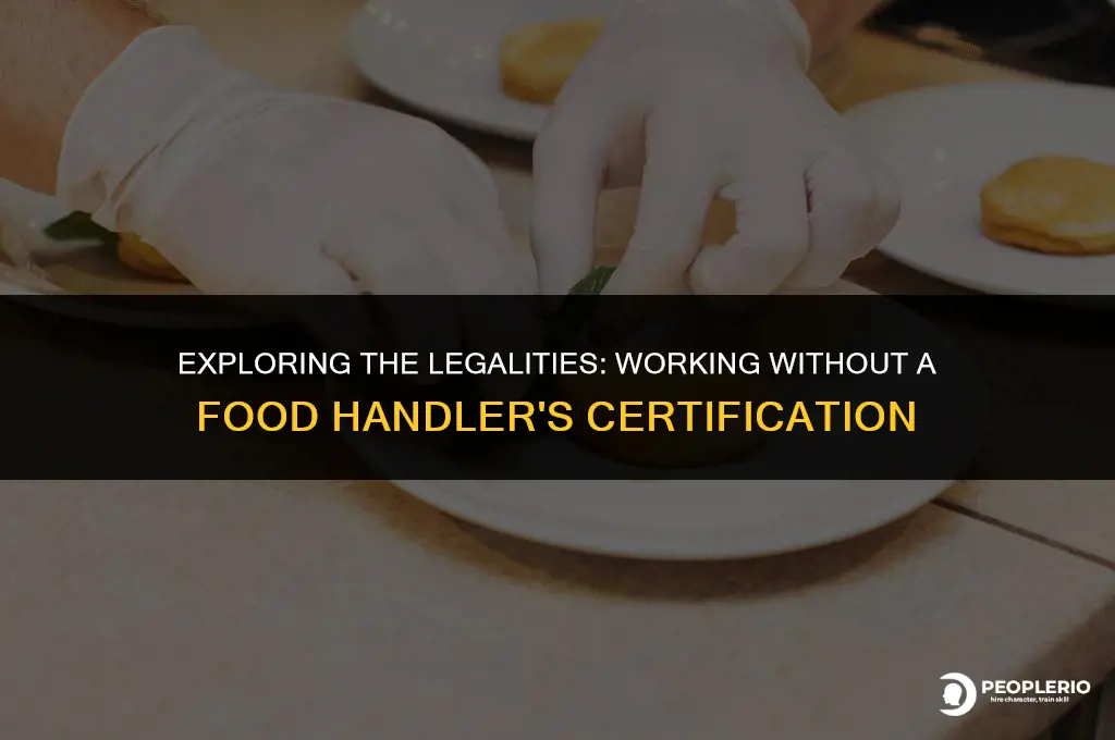 can an employee work without a food handlers certification