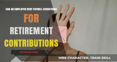 Understanding Payroll Deductions: Can Employers Deny Retirement Contributions?