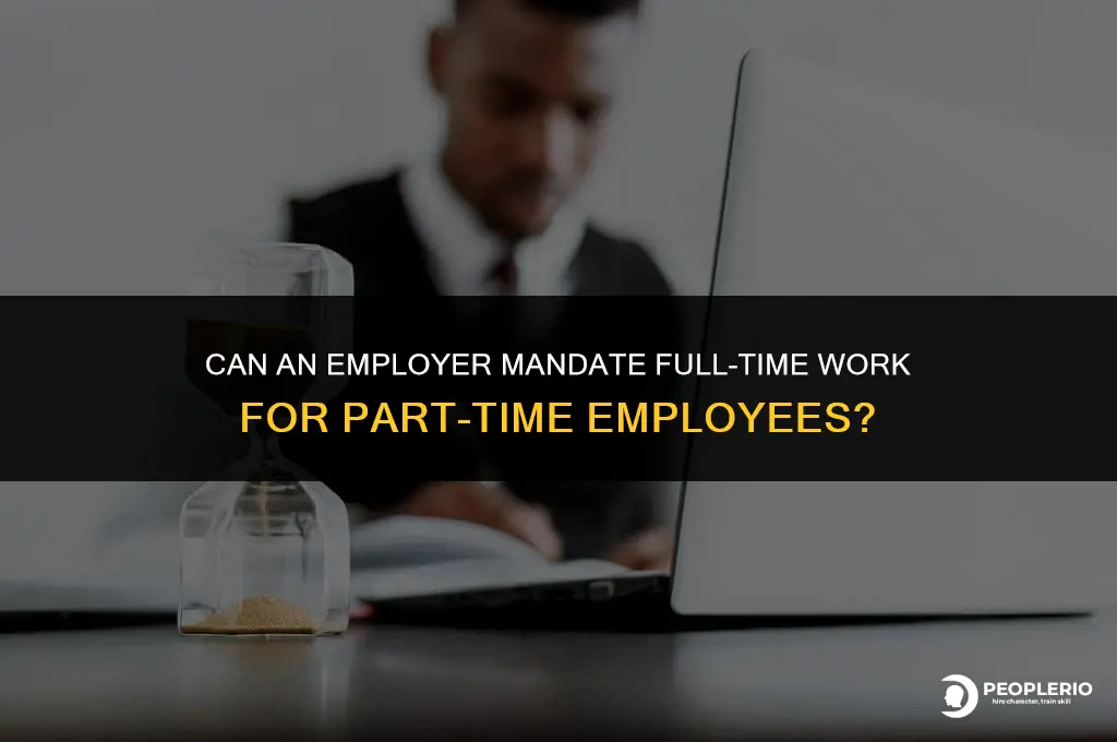can an employer force a part-time employee to work full-time