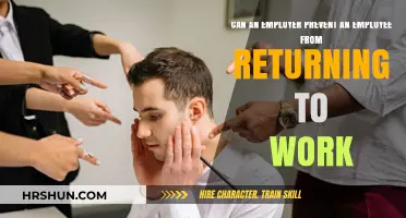 Can an Employer Legally Prevent an Employee from Returning to Work?