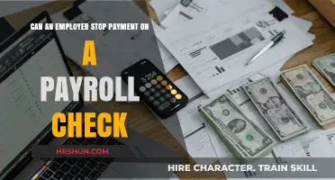 Can an Employer Stop Payment on a Payroll Check?