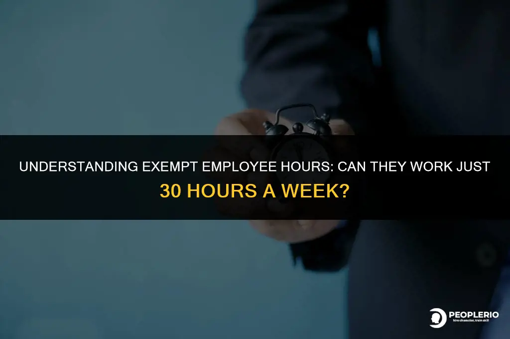 can an exempt employee work 30 hours per week