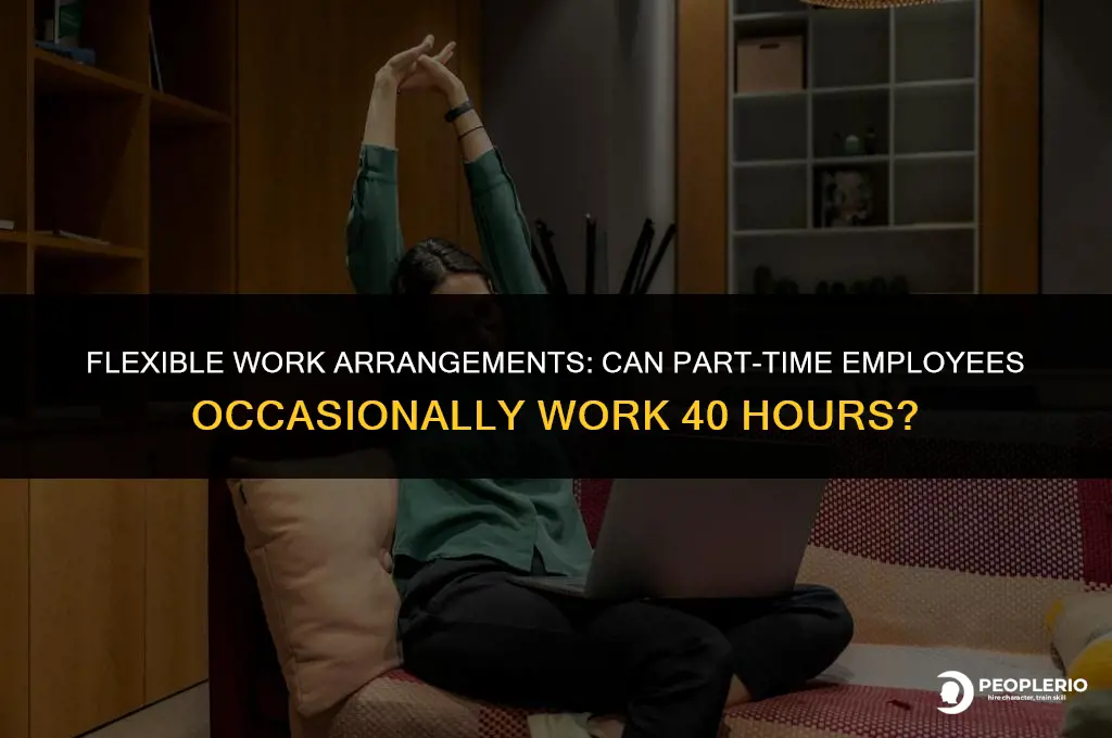 can apart time employee work 40 hours occasionally