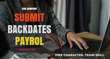 Can Companies Submit Backdated Payroll? Exploring the Possibilities and Pitfalls