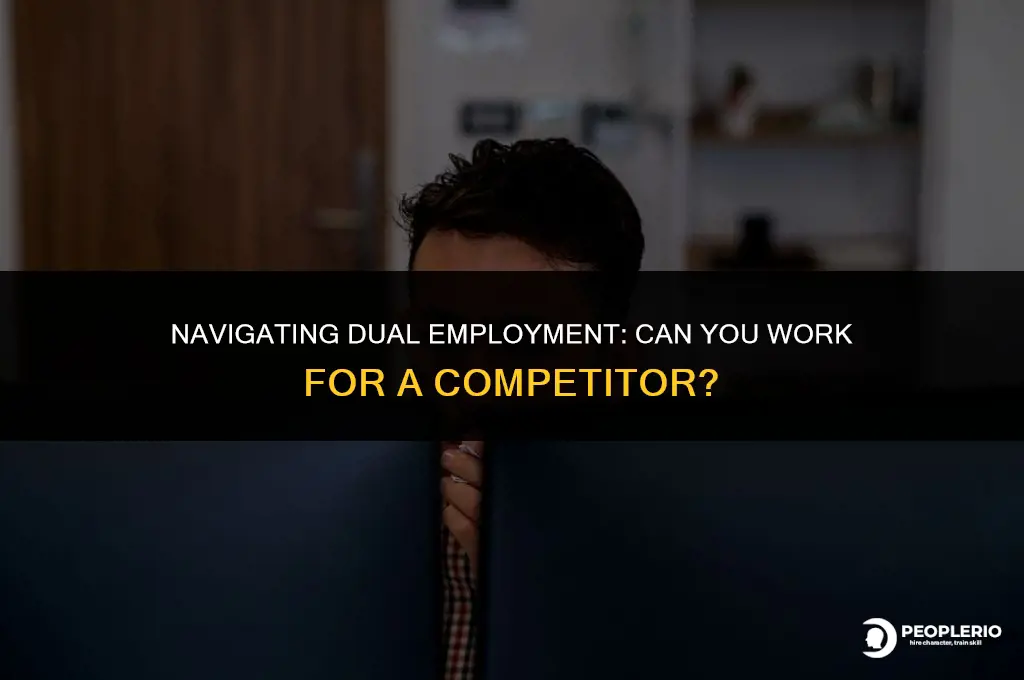 can employee work 2 jobs competitor