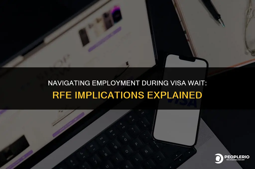 can employee work during visa wait rfe
