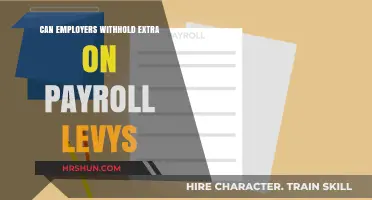 Understanding Payroll Levies: Can Employers Withhold Extra?