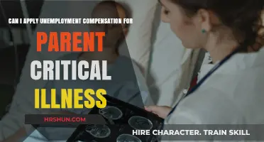 Navigating Unemployment Benefits During a Parent's Critical Illness