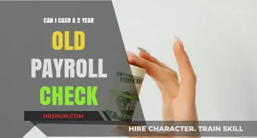 Revisiting Old Paychecks: Can You Still Cash a 2-Year-Old Payroll Check?