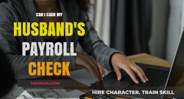 Navigating Financial Independence: Can I Cash My Husband's Payroll Check?