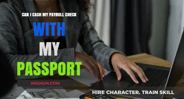 Cashing Payroll Checks with a Passport: What You Need to Know