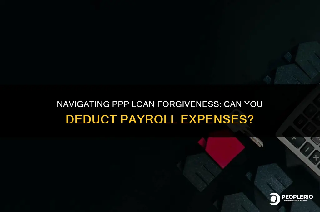 can i deduct payroll paid with ppp loan