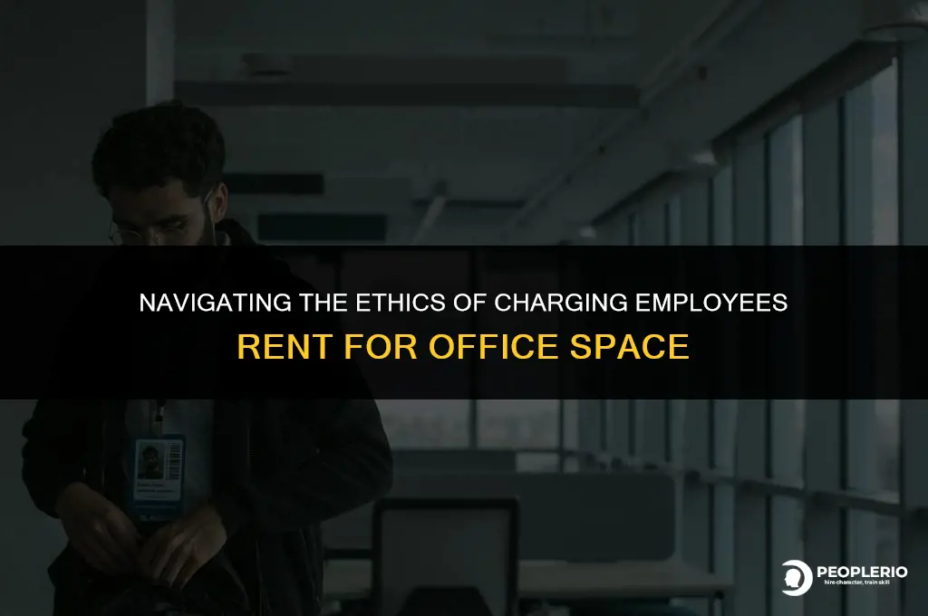 can i make an employee pay rent for office