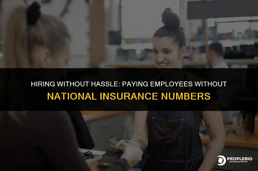 can i pay an employee without a national insurance number