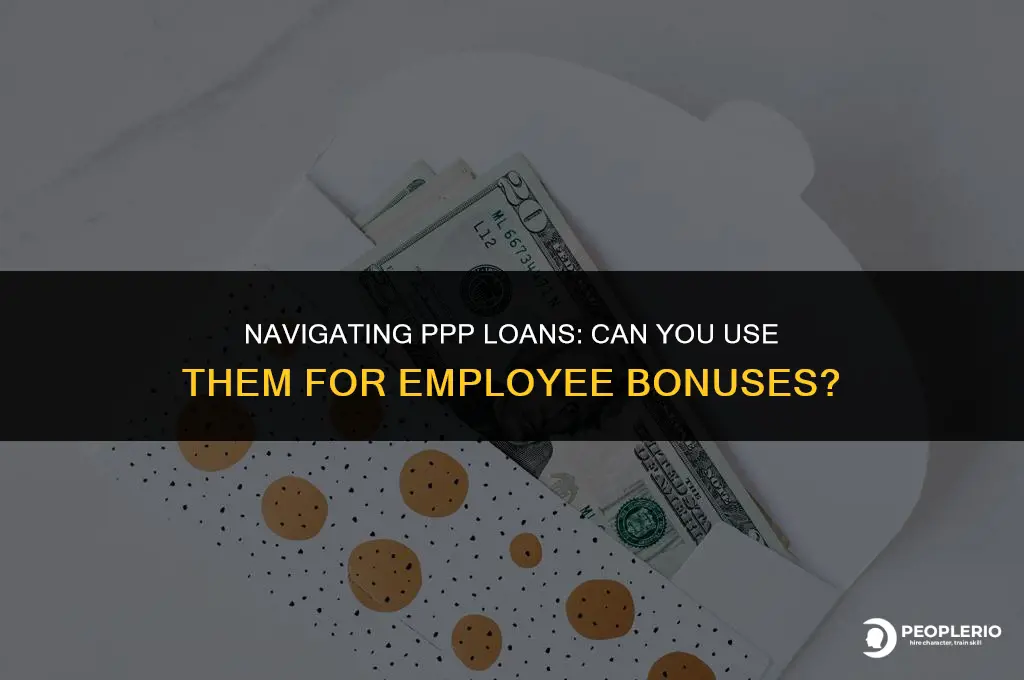 can i pay employee bonuses with ppp loan