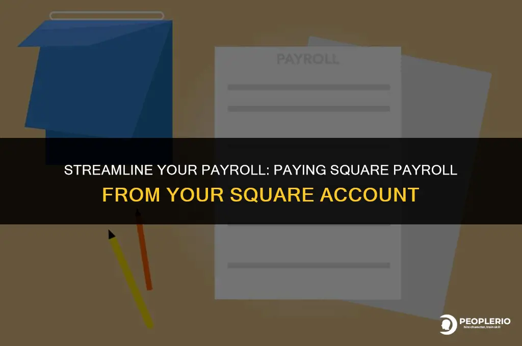 can i pay square payroll from my square account