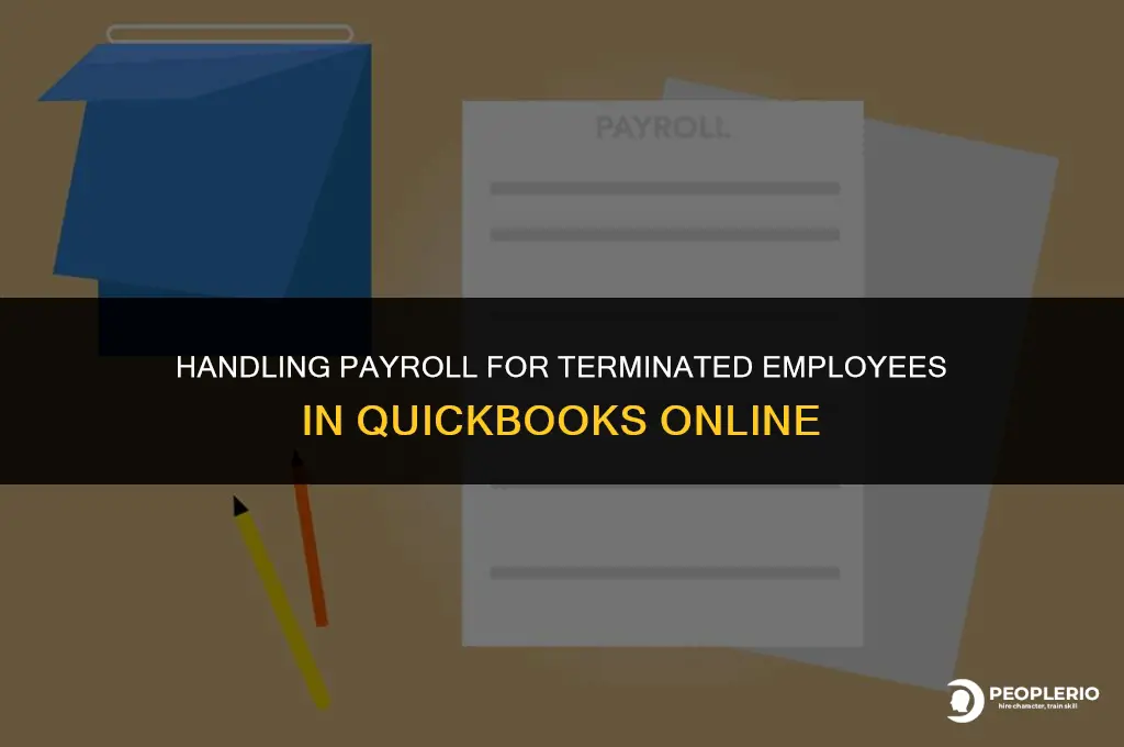 can i payroll termintated employees qbo
