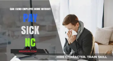 Navigating Sick Leave Policies in North Carolina: Can You Send Employees Home Without Pay?