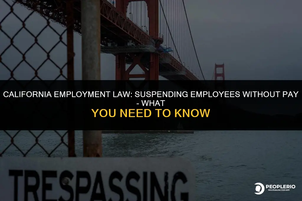 can i suspend an employee without pay in california