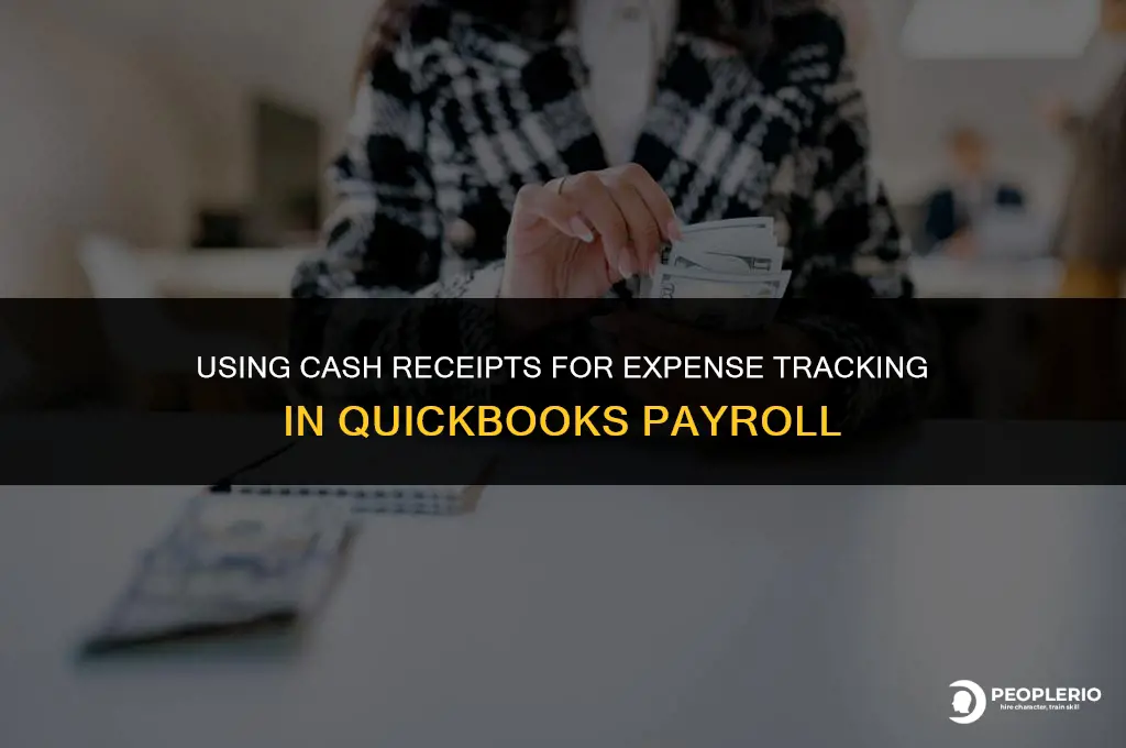 can i use cash reciept as expense qb payroll