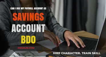 Maximizing Your BDO Payroll Account: Can It Double as Savings?