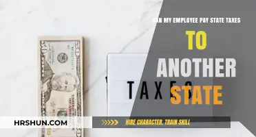 Can My Employee Pay State Taxes to Another State?