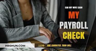 Empowering Financial Independence: Can My Wife Cash My Payroll Check?