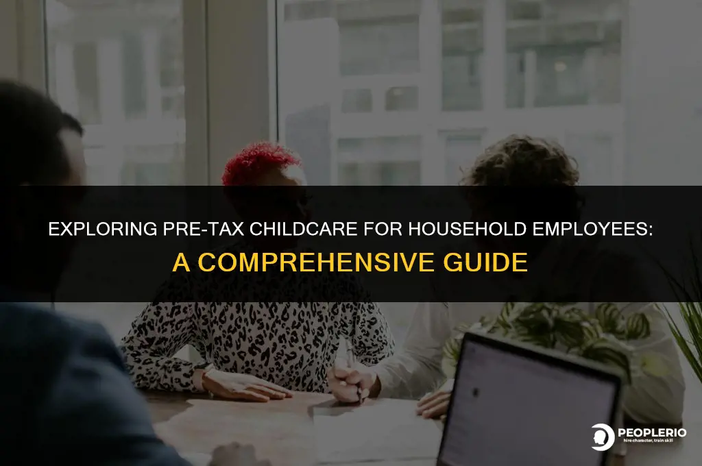 can pre-tax childcare be used for household employee