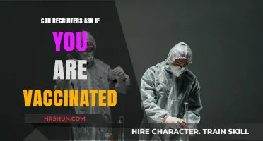 Vaccination Status: What Recruiters Can and Can't Ask