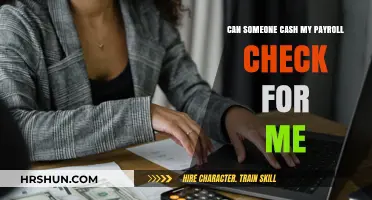 Exploring Options: Can Someone Cash My Payroll Check for Me?