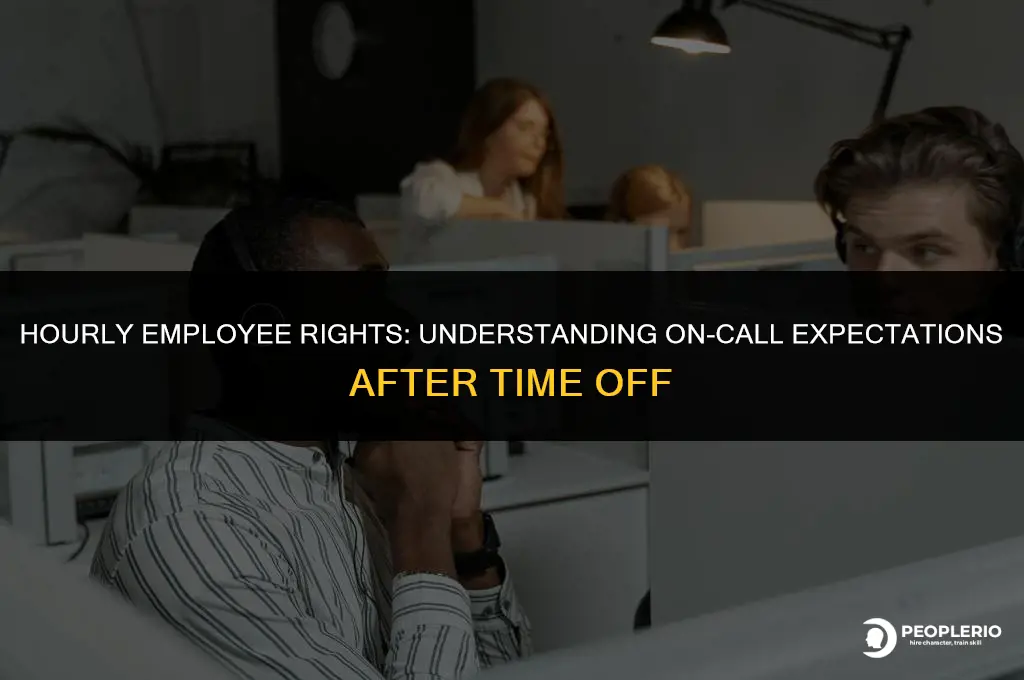 can you call an hourly employee after time off