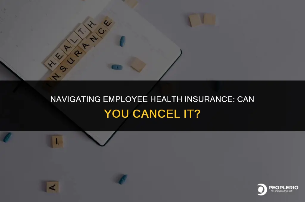 can you cancel employee health insurance