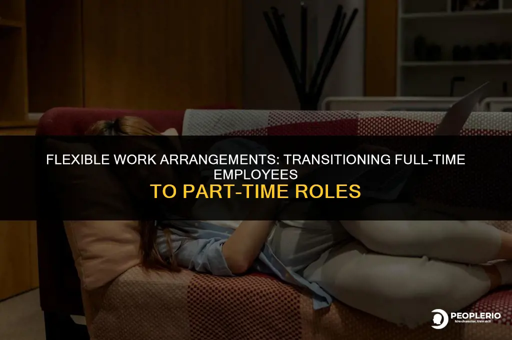 can you change a full time employee to part time