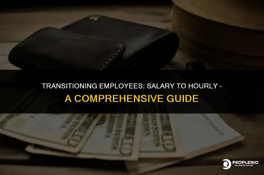 can you change an employee from slalary to hourly
