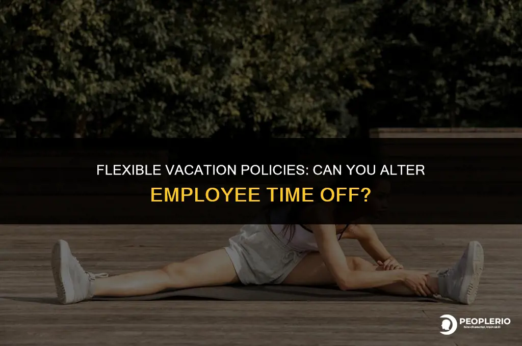 can you change employee vacation length