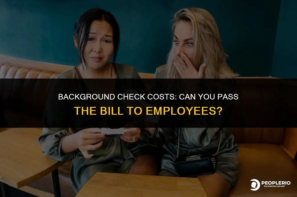 can you charge an employee for a background check
