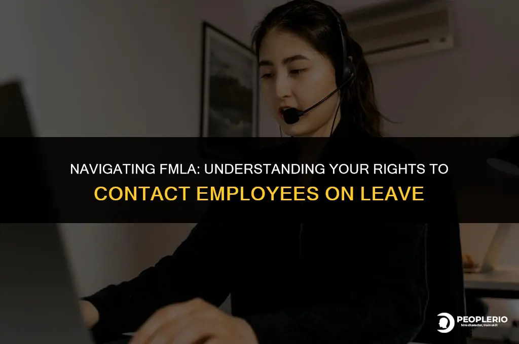 can you contact an employee on fmla