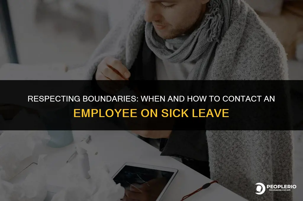 can you contact an employee on sick leave