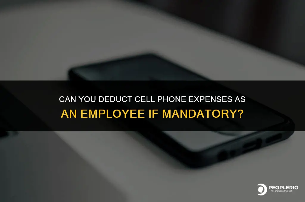 can you deduct cell phone as an employee if manditory