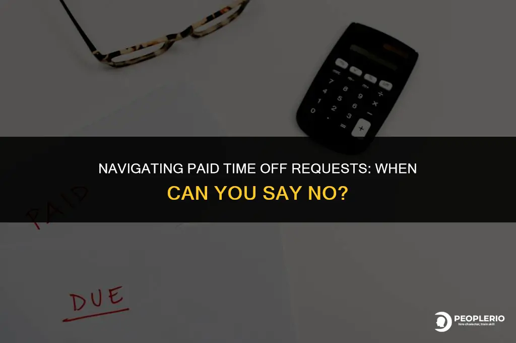 can you deny a employee paid time off